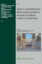 Verso il completamento dello spazio giudiziario europeo in materia civile e commerciale. Atti della XXXIII Tavola Rotonda di diritto dell’Unione europea Genova, 15 dicembre 2023