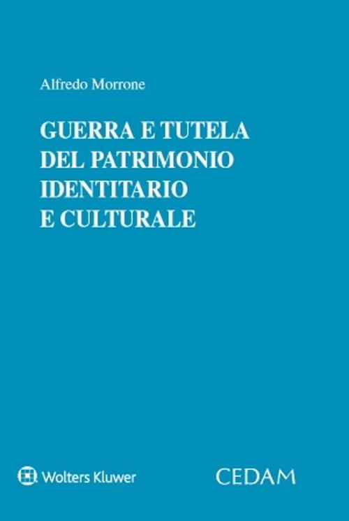 Guerra e tutela del patrimonio identitario e culturale - Alfredo Morrone - copertina