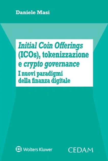Initial Coin Offerings (ICOs), tokenizzazione e crypto governance - Antonio Masi - copertina