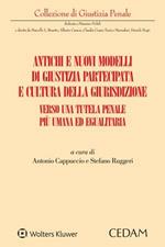 Antichi e nuovi modelli di giustizia partecipata e cultura della giurisdizione. Verso una tutela penale più umana ed egualitaria