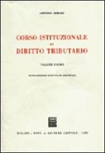 Corso istituzionale di diritto tributario. Vol. 1