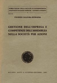Gestione dell'impresa e competenze dell'assemblea nella società per azioni - Vincenzo Calandra Buonaura - copertina