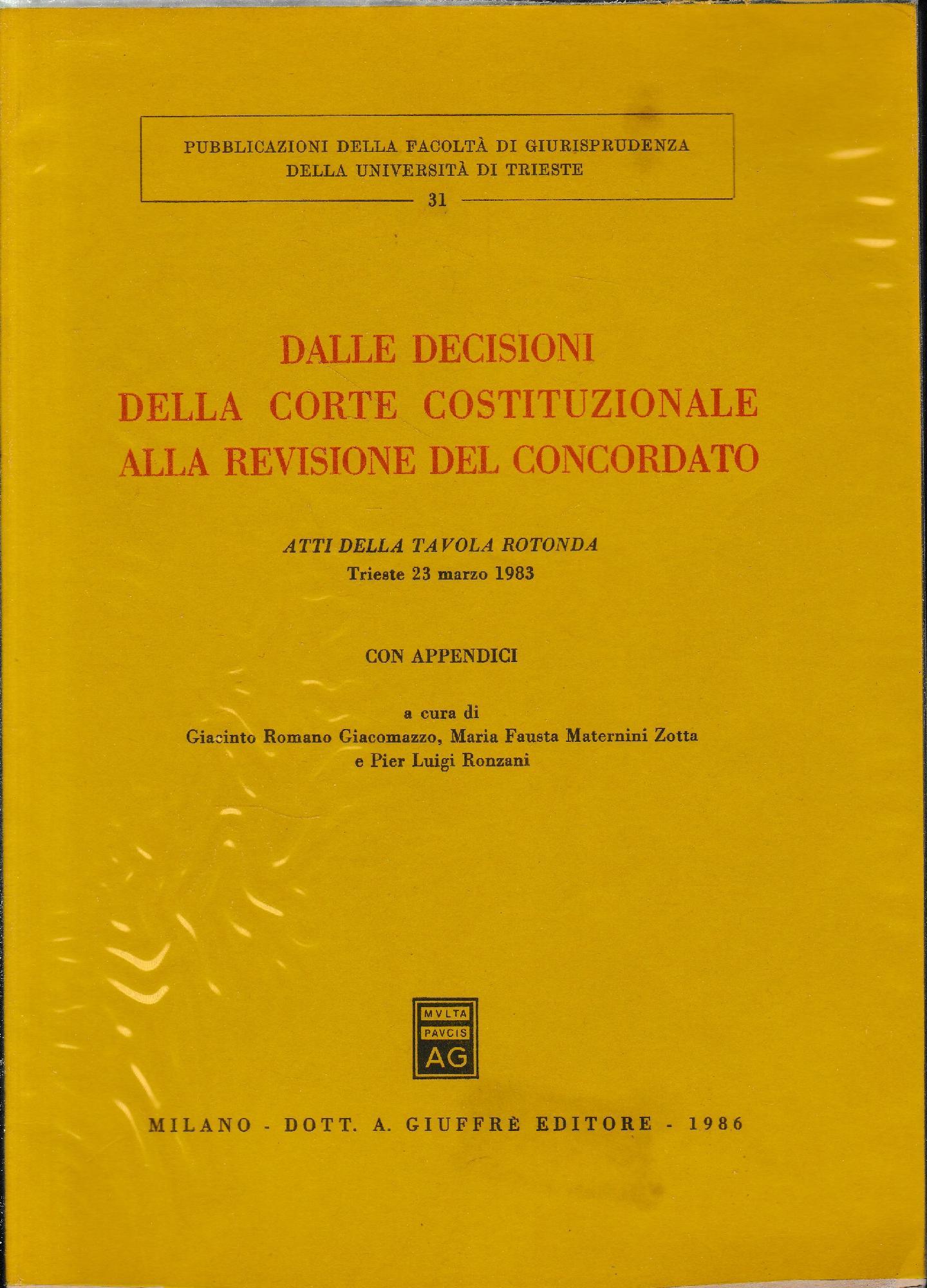 Dalle decisioni della Corte costituzionale alla revisione del Concordato. Atti della Tavola rotonda (Trieste, 23 marzo 1983)