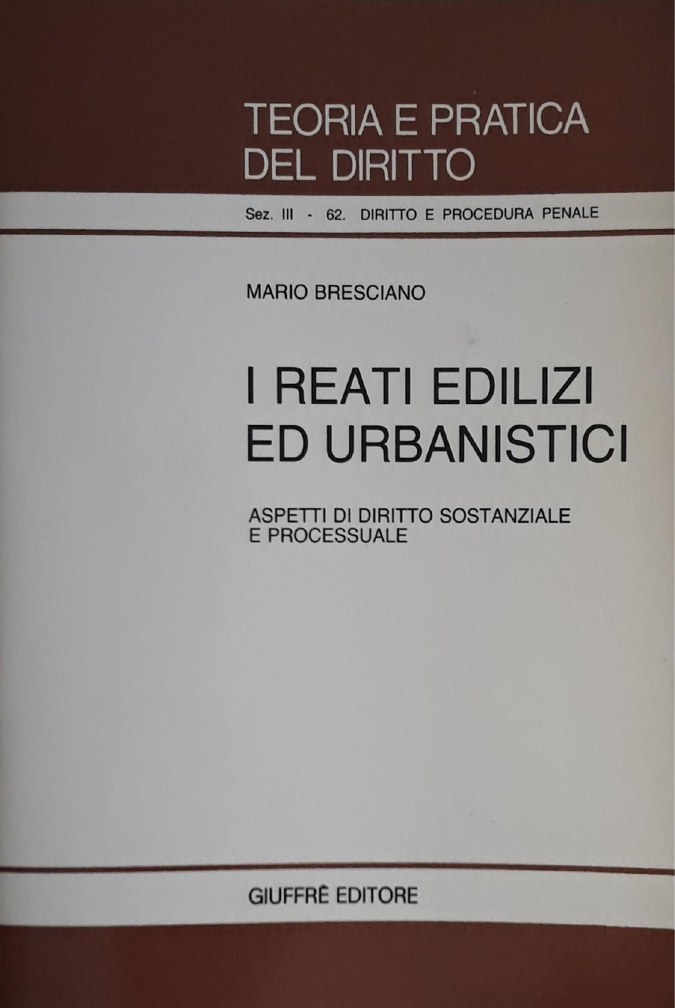 I reati edilizi ed urbanistici. Aspetti di diritto sostanziale e processuale