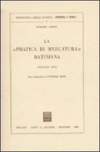 La «pratica» di mercatura datiniana (sec. XIV) - Cesare Ciano - copertina