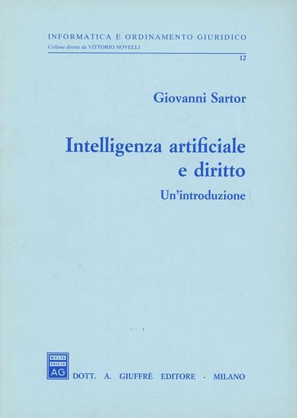 Intelligenza artificiale e diritto. Un'introduzione - Giovanni Sartor - copertina