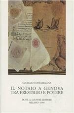 Il notaio a Genova tra prestigio e potere