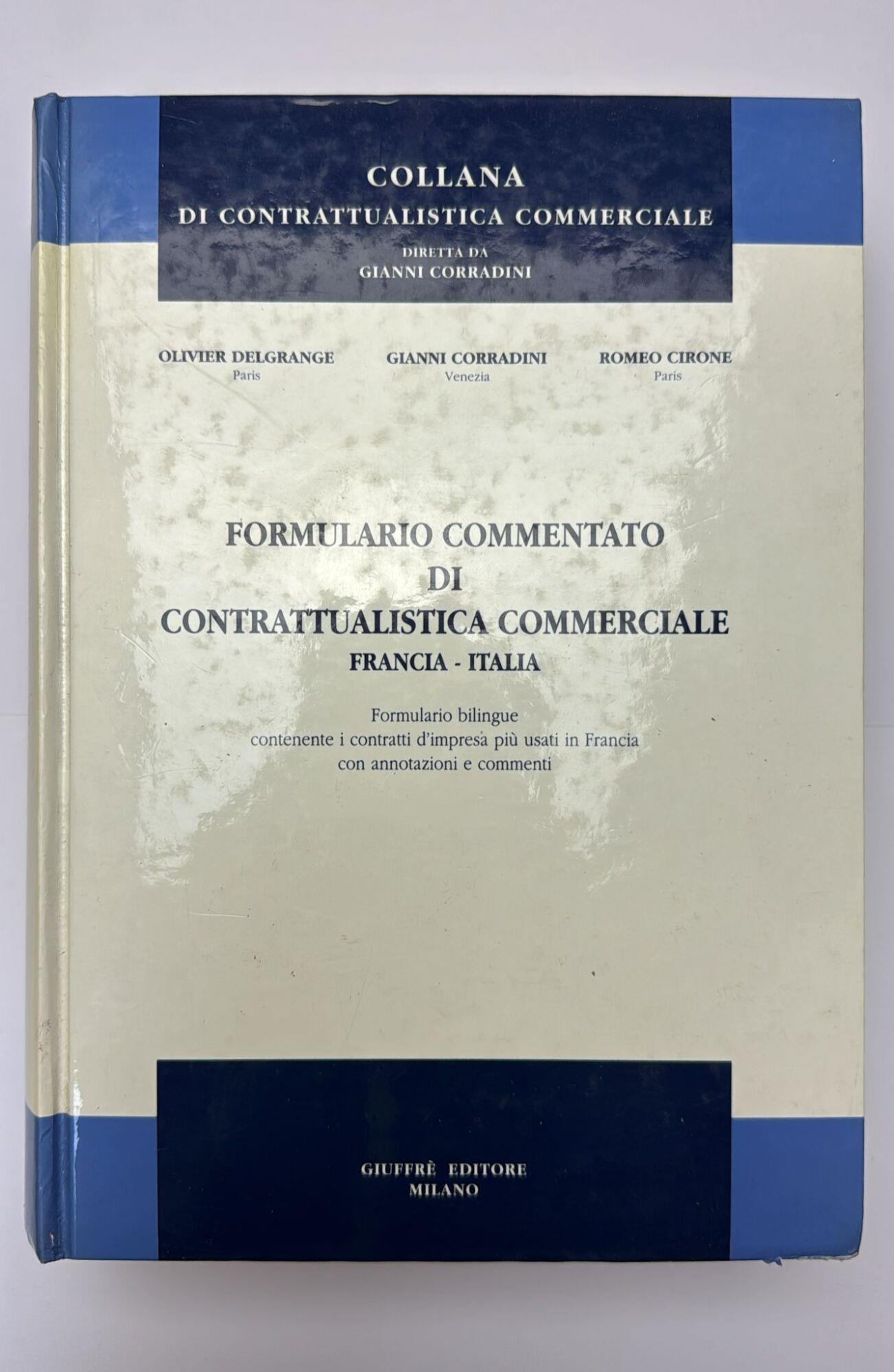Formulario commentato di contrattualistica commerciale Francia-Italia. Ediz. bilingue