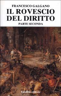 Il rovescio del diritto. Vol. 2 - Francesco Galgano - copertina