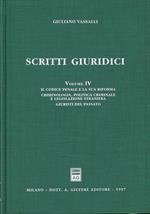 Scritti giuridici. Vol. 4: Il codice penale e la sua riforma. Criminologia, politica criminale e legislazione straniera. Giuristi del passato.