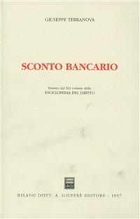 Sconto bancario. Estratto dal 41º volume dell'Enciclopedia del diritto - Giuseppe Terranova - copertina