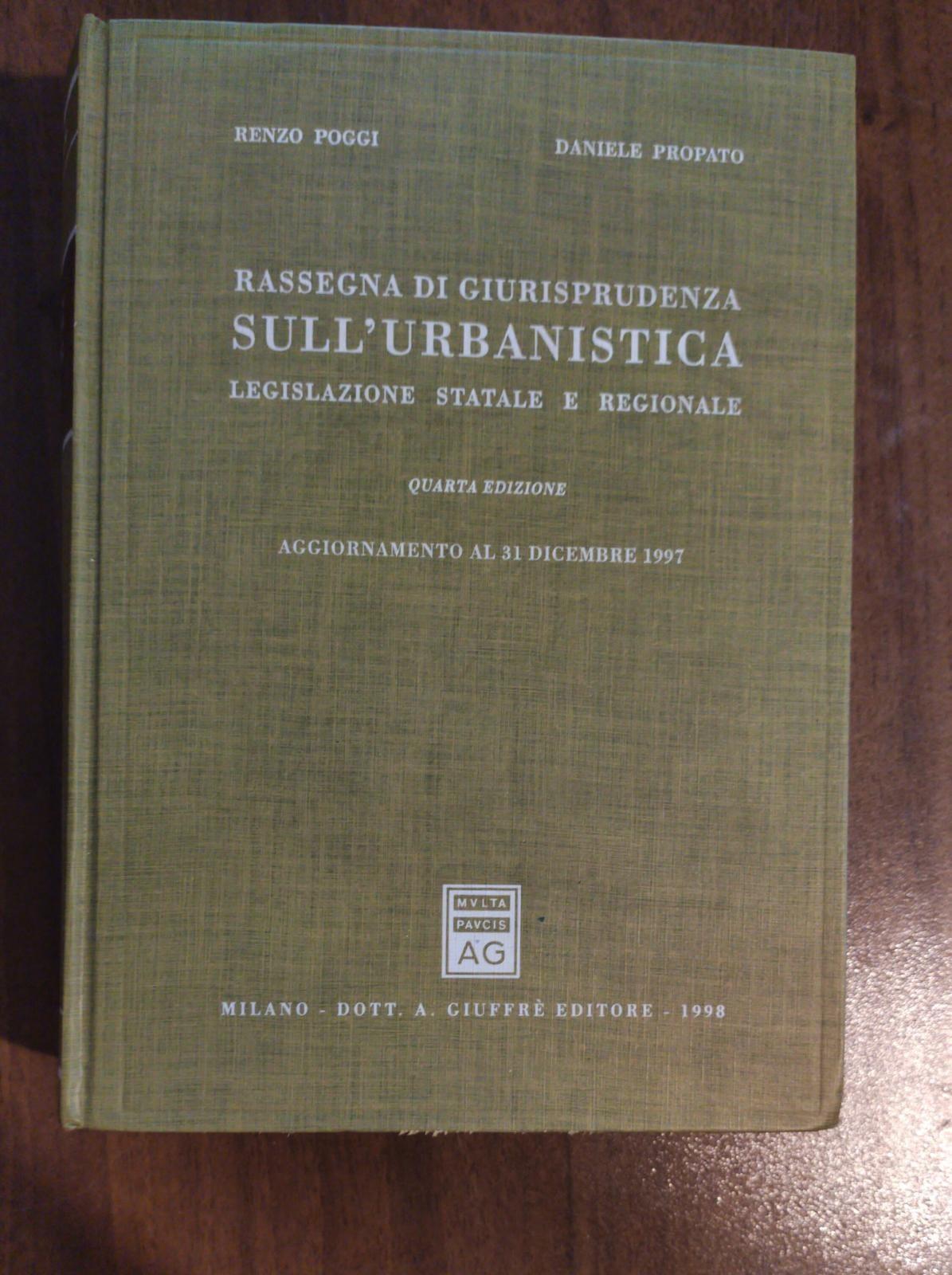Rassegna di giurisprudenza sull'urbanistica. Legislazione statale e regionale. Aggiornamento al 31 dicembre 1997