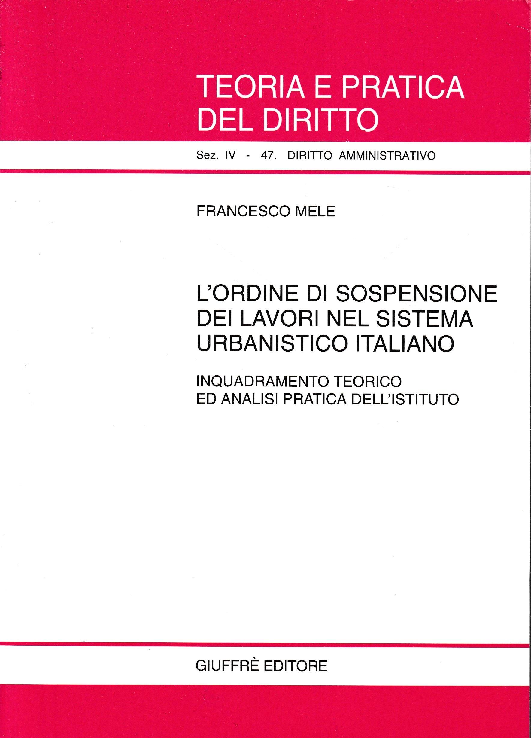 L' ordine di sospensione dei lavori nel sistema urbanistico italiano. Inquadramento teorico ed analisi pratica dell'istituto