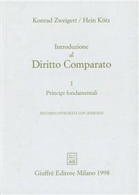 Introduzione al diritto comparato. Vol. 1: Principi fondamentali. - Konrad Zweigert,Hein Kotz - copertina