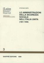 Le amministrazioni della sicurezza sociale nell'Italia unita (1861-1998)