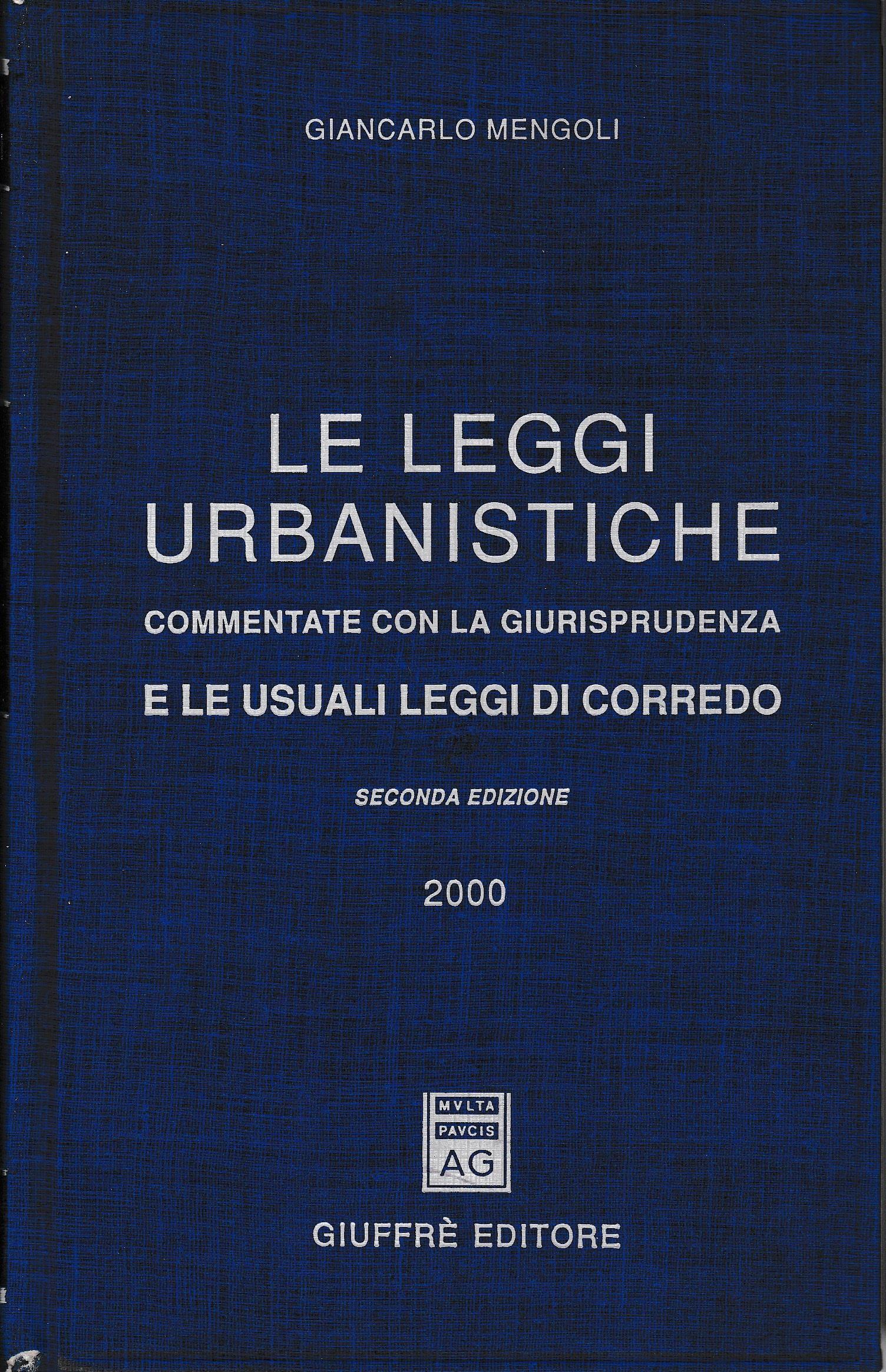 Le leggi urbanistiche. Commentate con la giurisprudenza e le usuali leggi di corredo