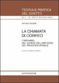 La chiamata di correo. Itinerario del sapere dell'imputato nel processo penale - Antonio Bevere - copertina