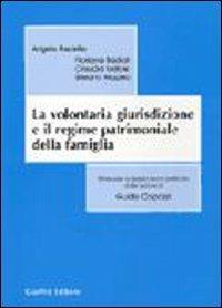 La volontaria giurisdizione e il regime patrimoniale della famiglia - copertina