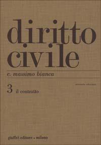 Diritto civile. Vol. 3: Il contratto. - Cesare Massimo Bianca - copertina