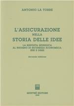 L' assicurazione nella storia delle idee. La risposta giuridica al bisogno di sicurezza economica: ieri e oggi