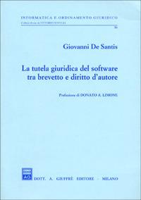 La tutela giuridica del software tra brevetto e diritto d'autore - Giovanni De Santis - copertina