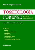Tossicologia forense. In schemi, tabelle e testo