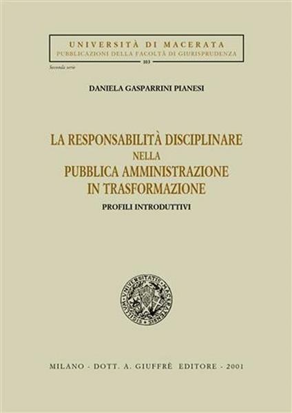 La responsabilità disciplinare nella pubblica amministrazione in trasformazione. Profili introduttivi - Daniela Gasparrini Pianesi - copertina