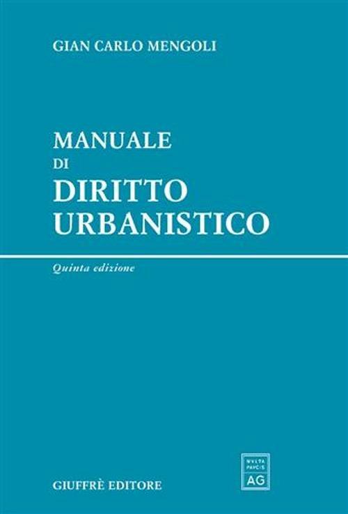 Manuale di diritto urbanistico - Gian Carlo Mengoli - copertina