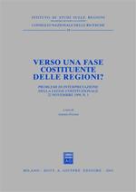 Verso una fase costituente delle regioni? Problemi di interpretazione della Legge costituzionale 22 novembre 1999, n. 1. Atti del Forum (Roma, 2000)