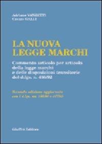 La nuova legge marchi. Commento articolo per articolo della legge marchi e delle disposizioni transitorie del DL n. 480/92