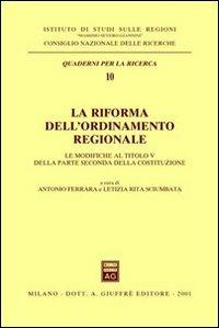 La riforma dell'ordinamento regionale. Le modifiche al titolo V della parte seconda della Costituzione. Atti del Seminario (Roma, 29 settembre 2000) - copertina