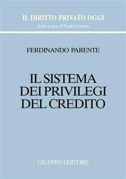 Il sistema dei privilegi del credito - Ferdinando Parente - copertina