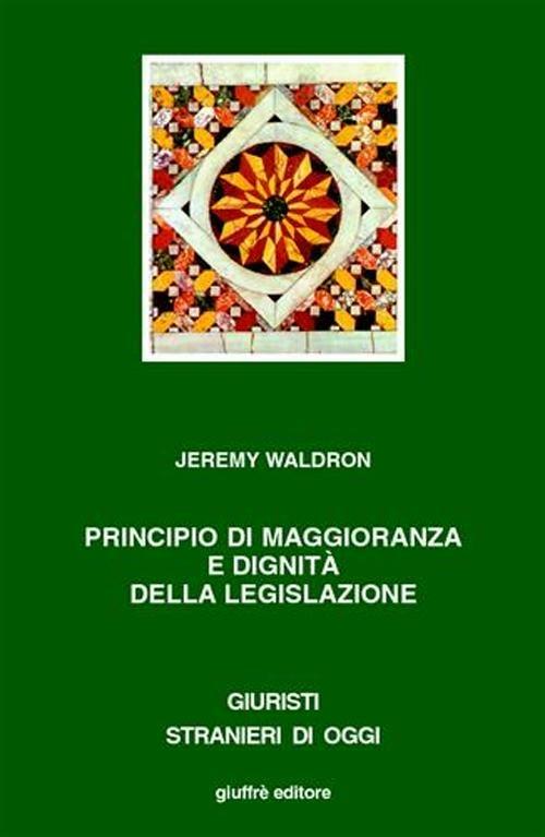 Principio di maggioranza e dignità della legislazione - Jeremy Waldron - copertina