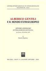 Alberico Gentili e il mondo extraeuropeo. Atti del Convegno. 7ª Giornata gentiliana (S. Ginesio, 20 settembre 1997)