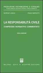 La responsabilità civile. Compendio normativo commentato. Con un commento alle nuove norme nel settore assicurativo dettate dalla Legge 5 marzo 2001, n. 57