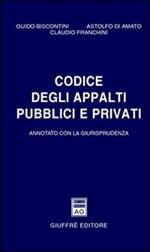 Codice degli appalti pubblici e privati. Annotato con la giurisprudenza