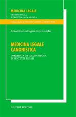 Medicina legale canonistica. Corredata da una rassegna di sentenze rotali