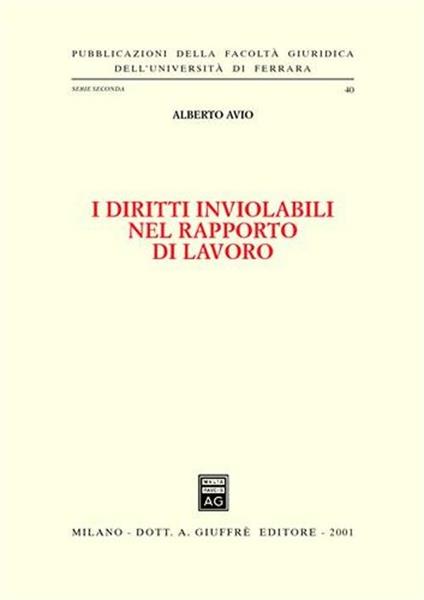 I diritti inviolabili nel rapporto di lavoro - Alberto Avio - copertina