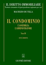 Il diritto immobiliare. Trattato sistematico di giurisprudenza ragionata per casi. Vol. 4\3: Il condominio: l'assemblea, l'amministratore.