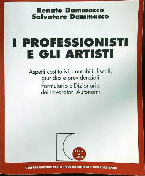 I professionisti e gli artisti. Aspetti costitutivi, contabili, fiscali, giuridici e previdenziali. Formulario e dizionario dei lavoratori autonomi