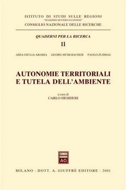 Autonomie territoriali e tutela dell'ambiente - Aida Giulia Arabia,Georg Muhlbacher,Paolo Zuddas - copertina