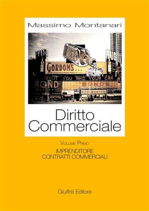 Diritto commerciale. Vol. 1: Imprenditore. Contratti commerciali. - Massimo Montanari - copertina