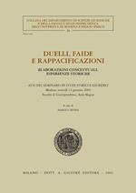 Duelli, faide e rappacificazioni. Elaborazioni concettuali, esperienze storiche. Atti del Seminario di studi storici e giuridici (Modena, 14 gennaio 2000)