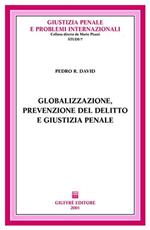 Globalizzazione, prevenzione del delitto e giustizia penale