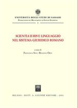 Scientia iuris e linguaggio nel sistema giuridico romano. Atti del Convegno di studi (Sassari, 22-23 novembre 1996)