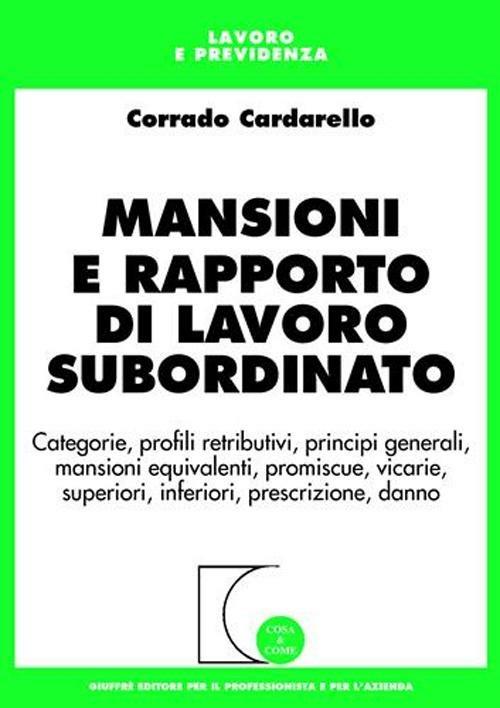 Mansioni e rapporto di lavoro subordinato - Corrado Cardarello - copertina