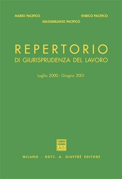 Repertorio di giurisprudenza del lavoro. Luglio 2000-giugno 2001 - Mario Pacifico,Enrico Pacifico,Massimiliano Pacifico - copertina