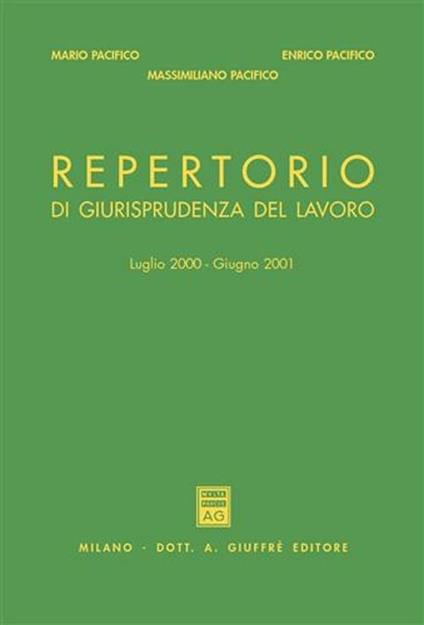 Repertorio di giurisprudenza del lavoro. Luglio 2000-giugno 2001 - Mario Pacifico,Enrico Pacifico,Massimiliano Pacifico - copertina