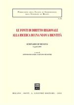 Le fonti di diritto regionale alla ricerca di una nuova identità. Atti del Seminario (Messina, 6 aprile 2001)