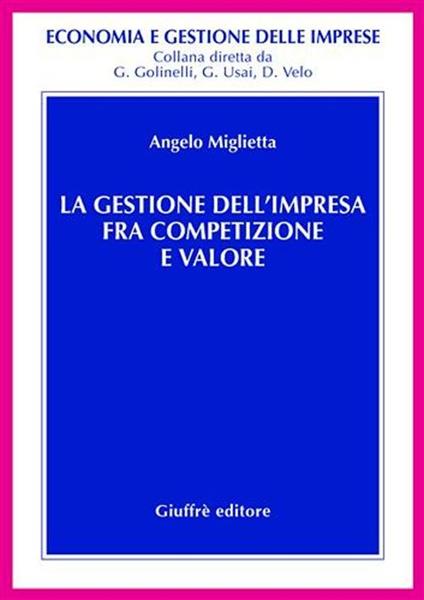 La gestione dell'impresa fra competizione e valore - Angelo Miglietta - copertina
